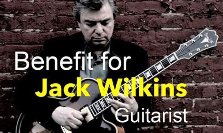 Tributes; Jack Wilkins Obituary, Talented Jazz Guitarist